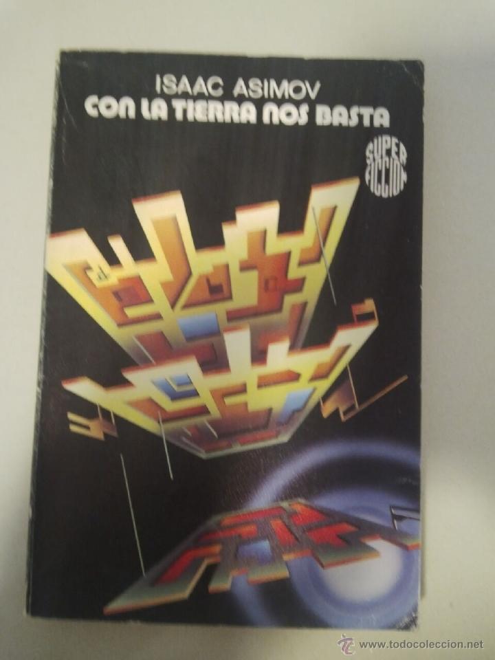 Libros de segunda mano: ASIMOV CON LA TIERRA NOS BASTA MARTINEZ ROCA CIENCIA FICCION