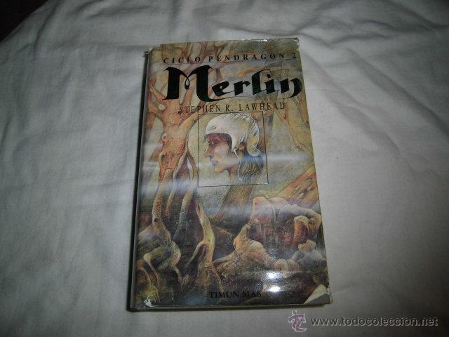 Libros de segunda mano: CICLO PENDRAGON 2.MERLIN.STEPHEN R.LAWHEAD.TIMUN MAS 1989.TAPA DURA