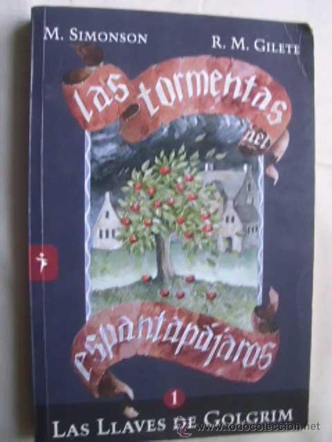 Libros de segunda mano: LAS TORMENTAS DEL ESPANTAP&Aacute;JAROS 1. LAS LLAVES DE GOLGRIM