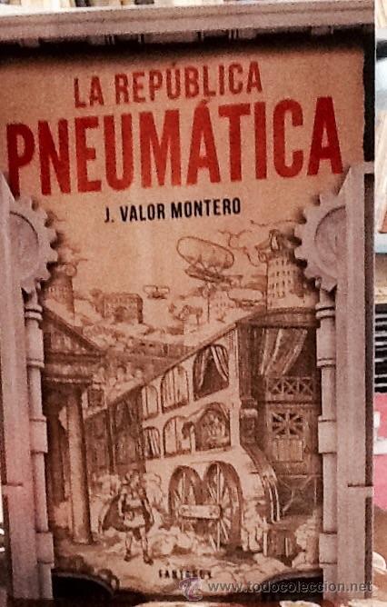 Libri di seconda mano: La rep&uacute;blica Pneum&aacute;tica. J. Valor Montero.. fantascy .