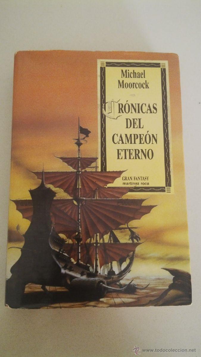 Libros de segunda mano: FANTASIA GRAN FANTASY MARTINEZ ROCA CRONICAS DEL CAMPEON ETERNO MICHAEL MOORCOCK