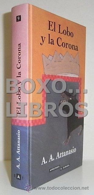 Libros de segunda mano: ATTANASIO, A. A. El Lobo y la Corona