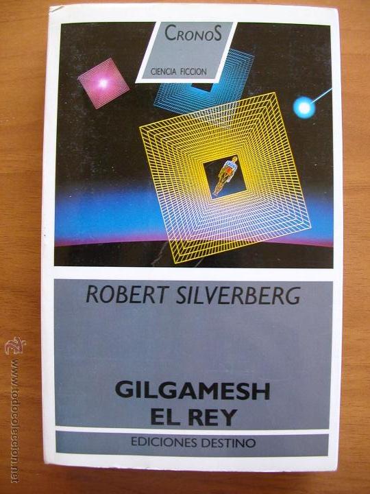 Libros de segunda mano: GILGAMESH EL REY. ROBERT SILVERBERG. - Foto 1