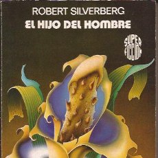 Libros de segunda mano: NOVELA-EL HIJO DEL HOMBRE ROBERT SILVERBERG SF 94 CIENCIA FICCION