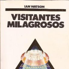 Libros de segunda mano: NOVELA-VISITANTES MILAGROSOS IAN WATSON CIENCIA FICCION