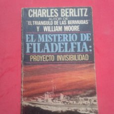 Libros de segunda mano: EL MISTERIO DE FILADELFIA: PROYECTO INVISIBILIDAD. CHARLES BERLITZ.. Lote 54767980