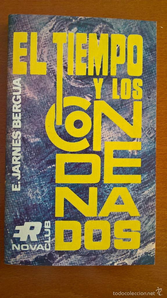 Libros de segunda mano: EL TIEMPO Y LOS CONDENADOS, E. JARNES BERGUA