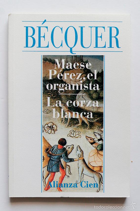 Libros de segunda mano: Maese Perez el organista- La corza blanca - B&eacute;cquer-ALIANZA CIEN
