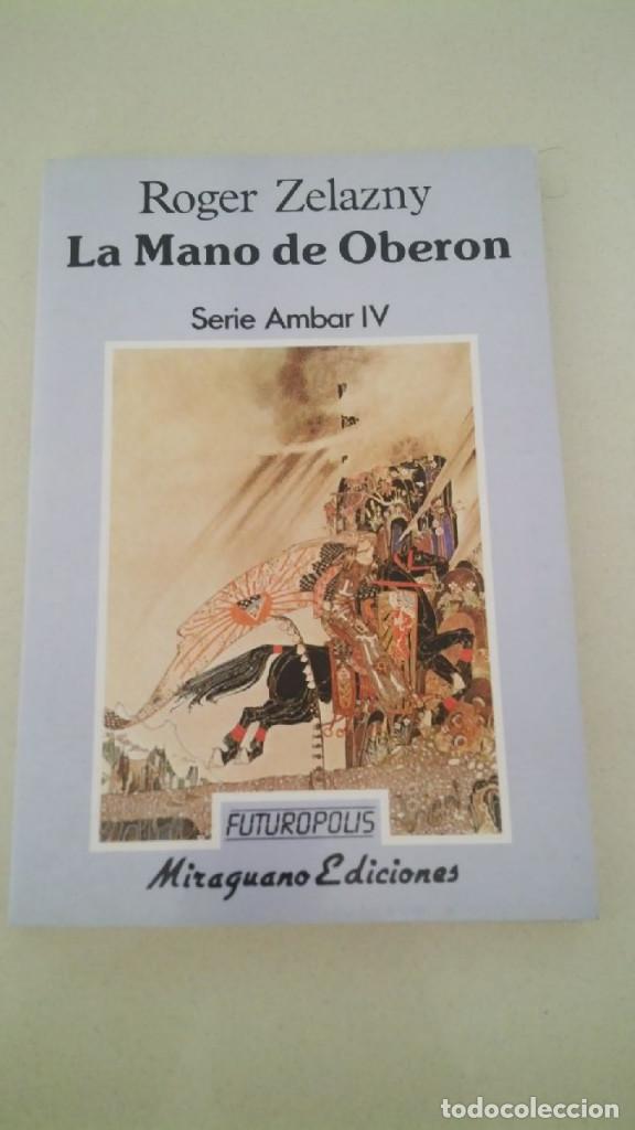 Libros de segunda mano: MIRAGUANO FUTUROPOLIS ROGER ZELAZNY LA MANO DE OBERON SERIE AMBAR IV