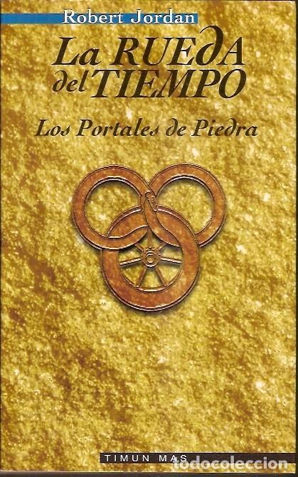 4 LA RUEDA DEL TIEMPO LOS PORTALES DE PIEDRA ROBERT JORDAN TIMUN MAS (Libros de Segunda Mano (posteriores a 1936) - Literatura - Narrativa - Ciencia FicciÃ³n y FantasÃ­a)