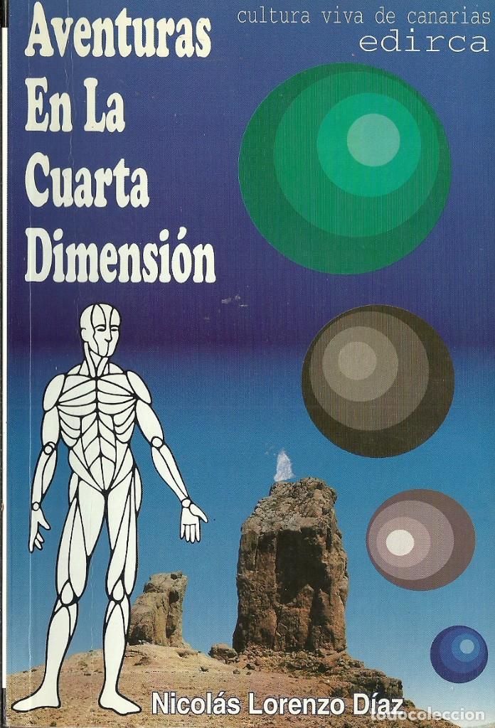 Second hand books: Nicolas Lorenzo D&iacute;az-Aventuras en la cuarta dimensi&oacute;n.Cultura viva de Canarias.1995.