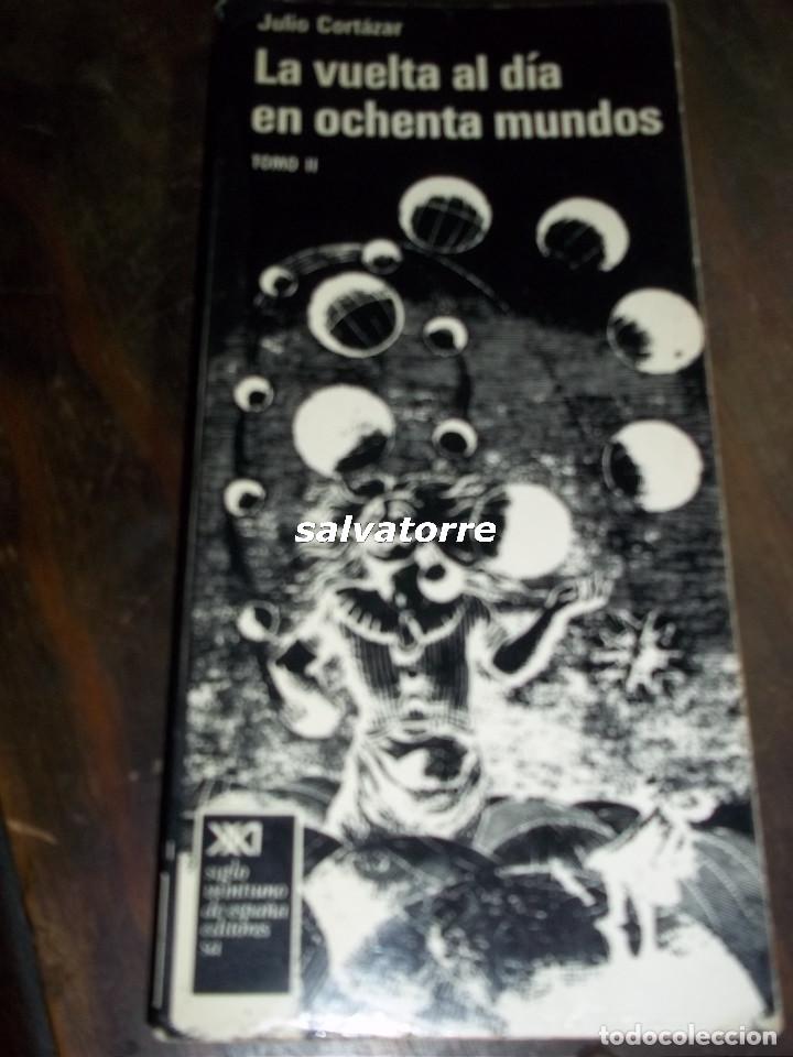 Libros de segunda mano: JULIO CORTAZAR.LA VUELTA AL DIA EN OCHENTA MUNDOS. TOMO II. EDIC. 1970