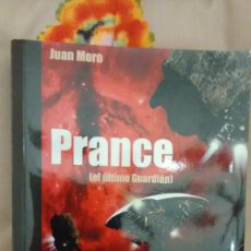 Libros de segunda mano: PRANCE ( EL ULTIMO GUARDIAN) DE JUAN MORO. Lote 403477959
