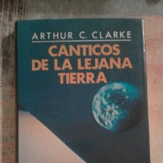 Libros de segunda mano: CÁNTICOS DE LA LEJANA TIERRA - ARTHUR C. CLARKE