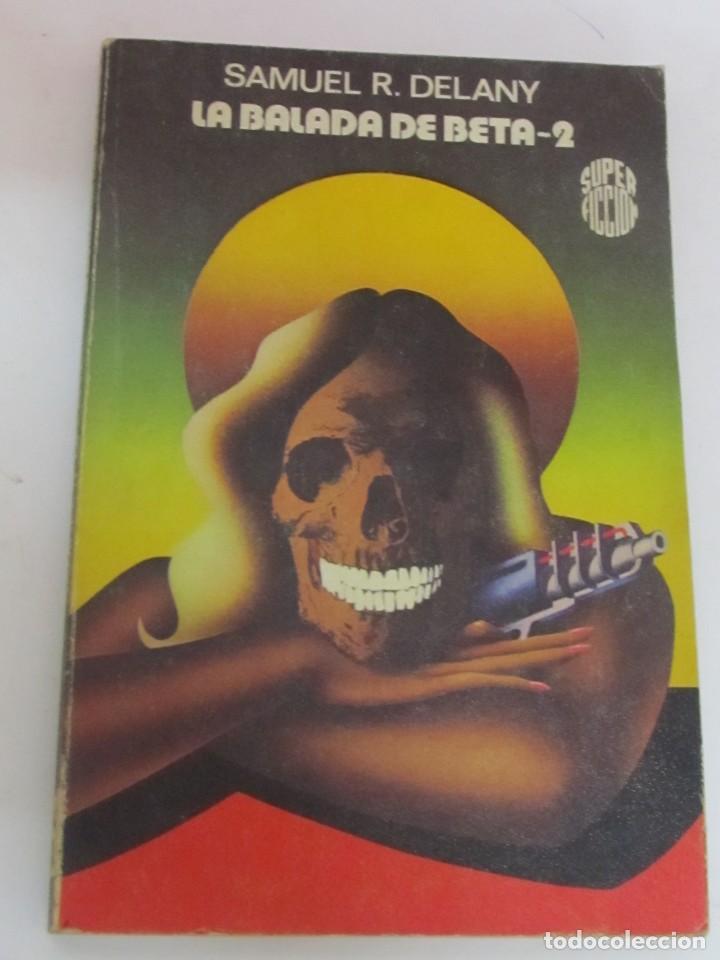 Libros de segunda mano: SAMUEL R. DELANY - LA BALADA DE BETA - 2 - Foto 1