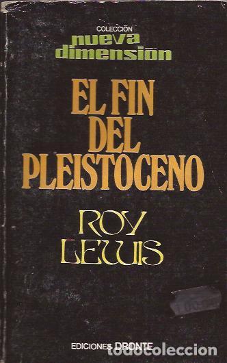 Livres d'occasion: NOVELA- EL FIN DEL PLEISTOCENO ROY LEWIS NUEVA DIMENSION 7 DRONTE 1976
