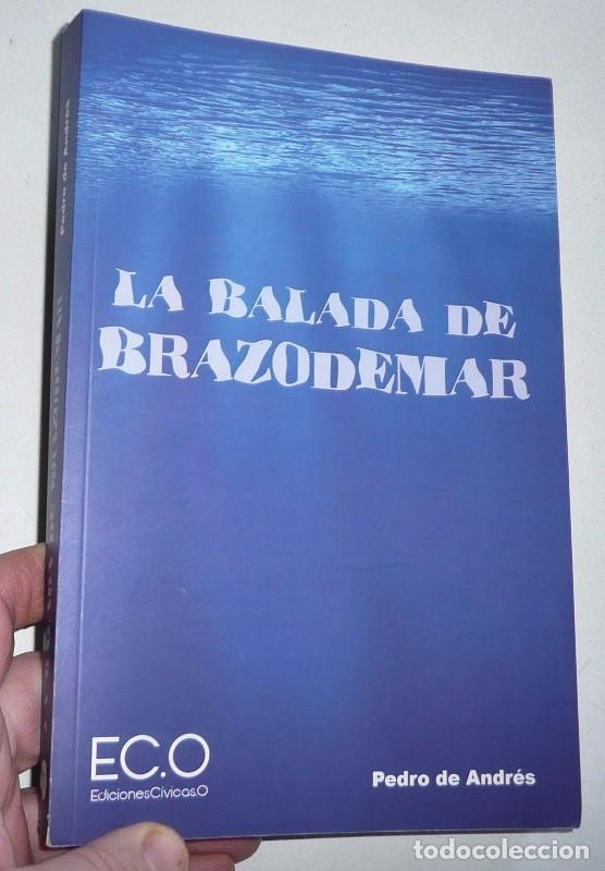 Libros de segunda mano: La balada de Brazodemar - Pedro de Andr&eacute;s (EC.O, Ediciones C&iacute;vicas.O, 2015)