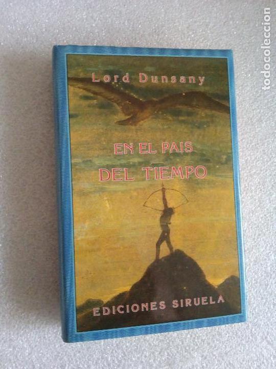 Libros de segunda mano: EN EL PA&Iacute;S DEL TIEMPO LORD DUNSANY SIRUELA 1&ordf; edicion 1987 ojo sin parpado