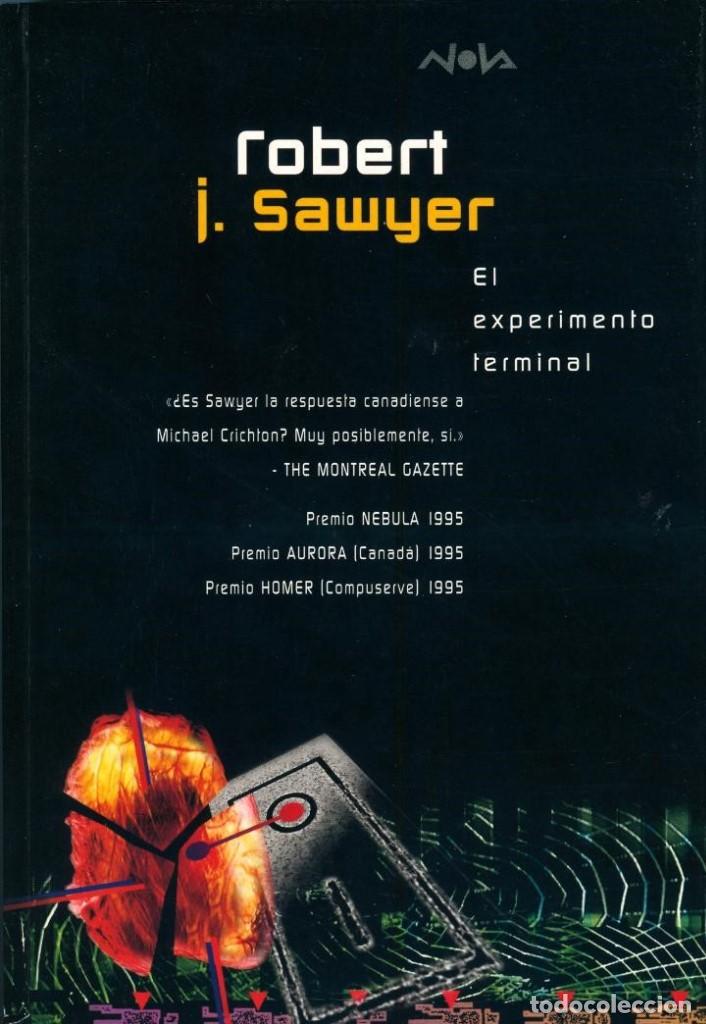 Libros de segunda mano: CIENCIA FICCION. ROBERT J. SAWYER. EL EXPERIMENTO TERMINAL. NOVA 102. EDICIONES B RUSTICA.