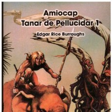 Libros de segunda mano: EDGARD RICE BURROUGHS. AMIOCAP. TANAR DE PELLUCIDAR.