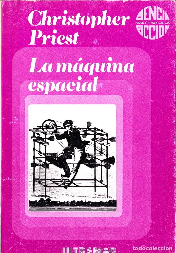 Livres d'occasion: LA MAQUINA ESPACIAL. CHRISTOPHER PRIEST. 1977. ULTRAMAR CIENCIA FICCION 4