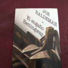 Libros de segunda mano: EL ENGAÑO HEMINGWAY. JOE HALDEMAN. Lote 121727475