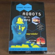 Libros de segunda mano: ROBOTS EN EL TIEMPO. DEPREDADOR - WILLIAM F. WU - ISAAC ASIMOV - PLANETA. Lote 126095395