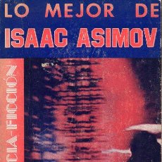 Libros de segunda mano: LO MEJOR DE ISAAC ASIMOV (EMECÉ, 1976) PRIMERA EDICIÓN