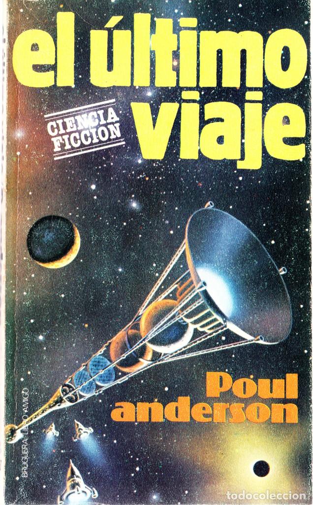 Second hand books: EL ULTIMO VIAJE. POUL ANDERSON. 1978 BRUGUERA. LIBRO AMIGO 567