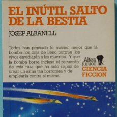 Libri di seconda mano: LMV - EL INUTIL SALTO DE LA BESTIA. JOSEP ALBANELL. EDIT. ALTEA. 1990