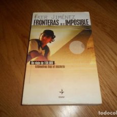 Libros de segunda mano: FRONTERAS DE LO IMPOSIBLE, POR IKER JIMENEZ - EDAF - ESPAÑA - 2001. Lote 147823058