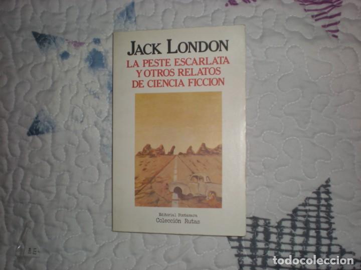 Libros de segunda mano: La peste escarlata y otros relatos de ciencia ficci&oacute;n;Jack London;Fontamara 1985