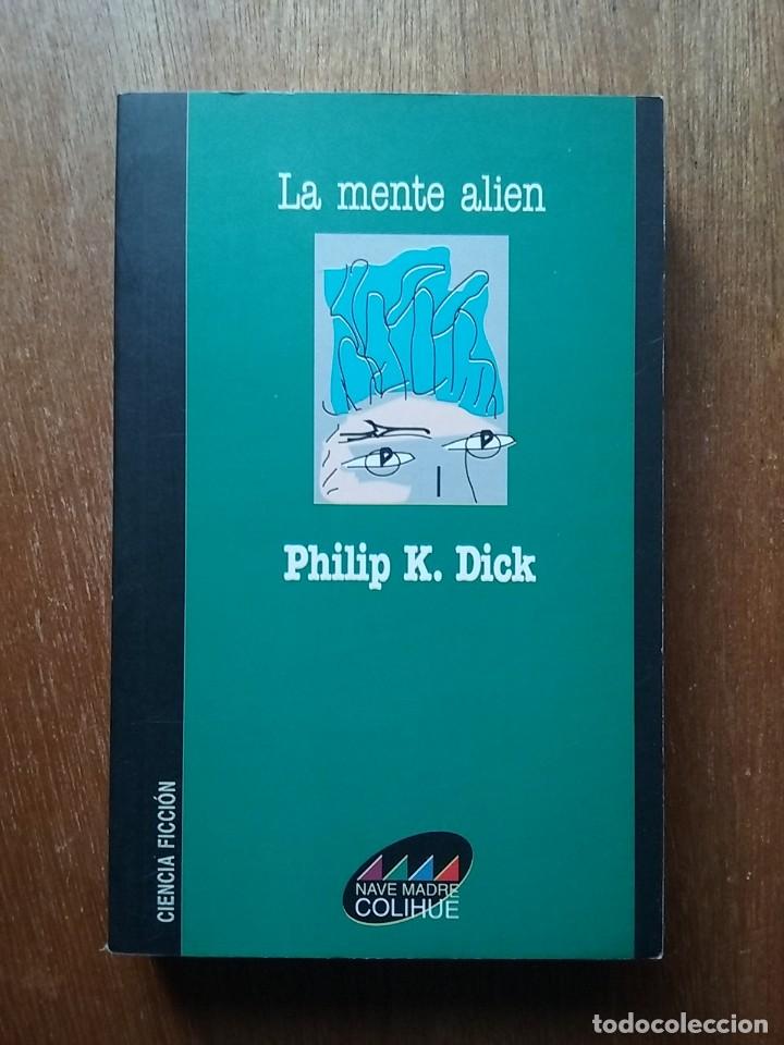Livres d'occasion: LA MENTE ALIEN, PHILIP K DICK, EDICIONES COLIHUE NAVE MADRE, 2001