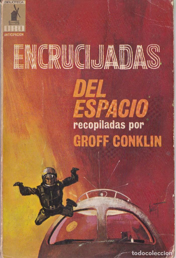 Gebrauchte B&uuml;cher: ENCRUCIJADAS DEL ESPACIO	RECOPILACION DE GROFF CONKLIN	1968	MOLINO	BIBLIOTECA ORO ANTICIPACION 594