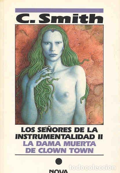 Libros de segunda mano: CIENCIA FICCION. CORDWAINER SMITH. LA DAMA MUERTA DE CLOWN TOWN. NOVA 38. EDICIONES B RUSTICA
