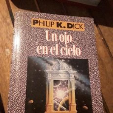 Libros de segunda mano: UN OJO EN EL CIELO, DE PHILIP K. DICK. CLÁSICOS NEBULAE, EDHASA, 1991 (1.ª ED.) EXCELENTE ESTADO.