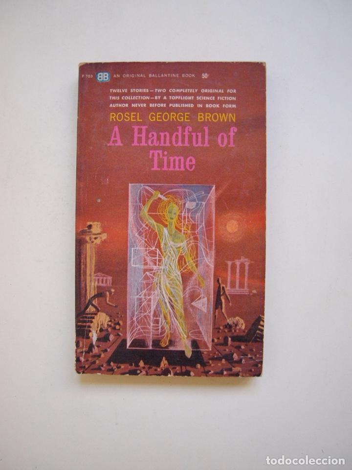 Second hand books: A HANDFUL OF TIME - ROSEL GEORGE BROWN - BALLANTINE BOOK F 703 - 1963 - 50&ccedil;