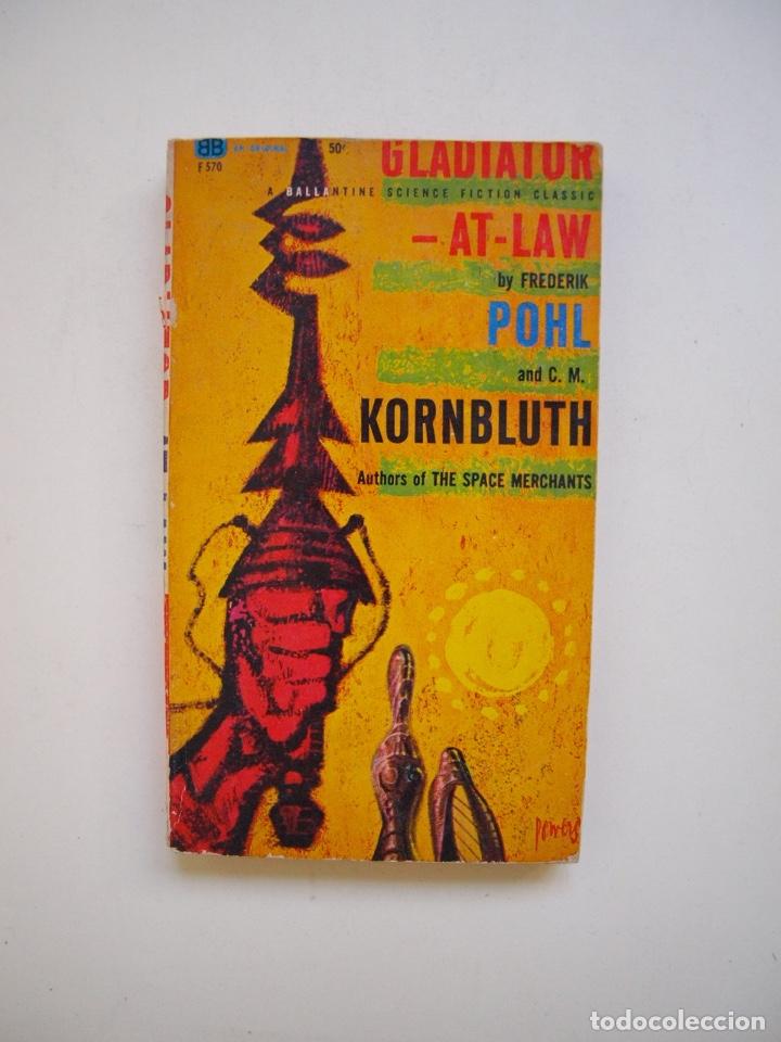 Libros de segunda mano: GLADIATOR AT- LAW - FREDERIK POHL AND C. M. KORNBLUTH -  BALLANTINE BOOKS  F 570 - 1962 - 50&ccedil;