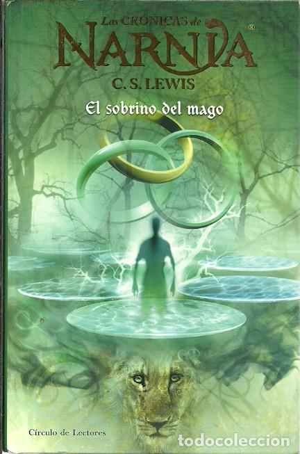 Libros de segunda mano: LAS CRONICAS DE NARNIA EL SOBRINO DEL MAGO C S LEWIS CIRCULO DE LECTORES