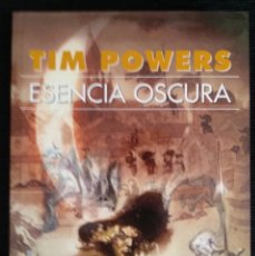 Libros de segunda mano: ESENCIA OSCURA DE TIM POWERS. Lote 173913975