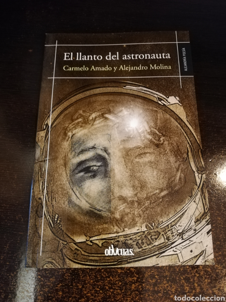 Libros de segunda mano: Carmelo Amado y Alejandro Molina - El llanto del astronauta - Ediciones oblicuas 2016