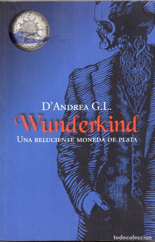 Libros de segunda mano: Wunderkind. Una reluciente moneda de plata. D&acute;Andrea G.L.