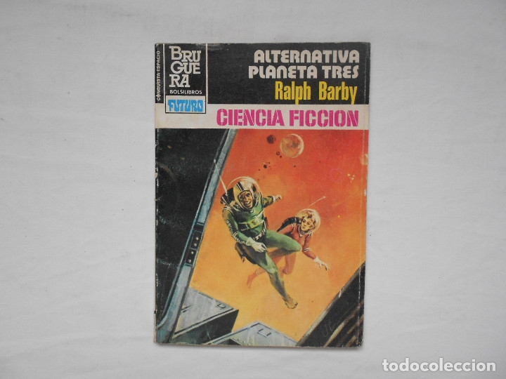 Libros de segunda mano: ALTERNATIVA PLANETA TRES - N&ordm; 676 - BOLSILIBROS BRUGUERA FUTURO - CIENCIA FICCION