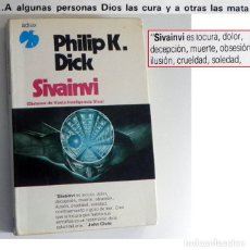 Libros de segunda mano: SIVAINVI ( SISTEMA DE VASTA INTELIGENCIA VIVA )- LIBRO PHILIP K DICK - NOVELA CIENCIA FICCIÓN ADIAX