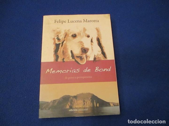 Gebrauchte B&uuml;cher: MEMORIAS DE BOND Felipe Lucena Marotta Editado por el autor Junio 2008
