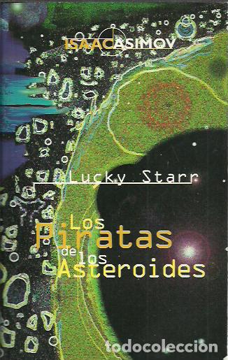 Libros de segunda mano: Isaac Asimov-Los piratas de los Asteroides.VIB 137/9.Ediciones B.1995.