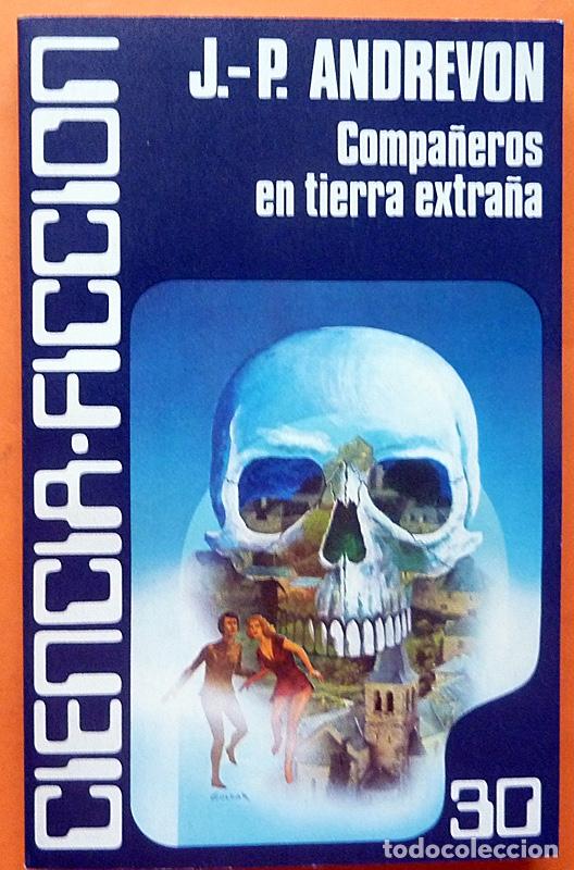 Libros de segunda mano: COMPA&Ntilde;EROS EN TIERRA EXTRA&Ntilde;A-J.P. ANDREVON Y OTROS-CARALT (CIENCIA FICCI&Oacute;N N&ordm;30)-1981-INDICE-NUEVO