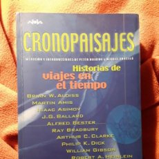 Libros de segunda mano: CRONOPAISAJES (HISTORIAS DE VIAJES EN EL TIEMPO). BALLARD, BRADBURY, ASIMOV, PHILIP K. DICK, H.G..