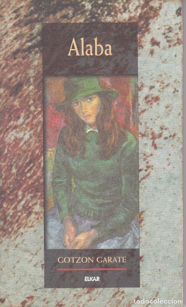 Libros de segunda mano: ALABA DE GOTZONE GARATE EN EUSKERA - Foto 1