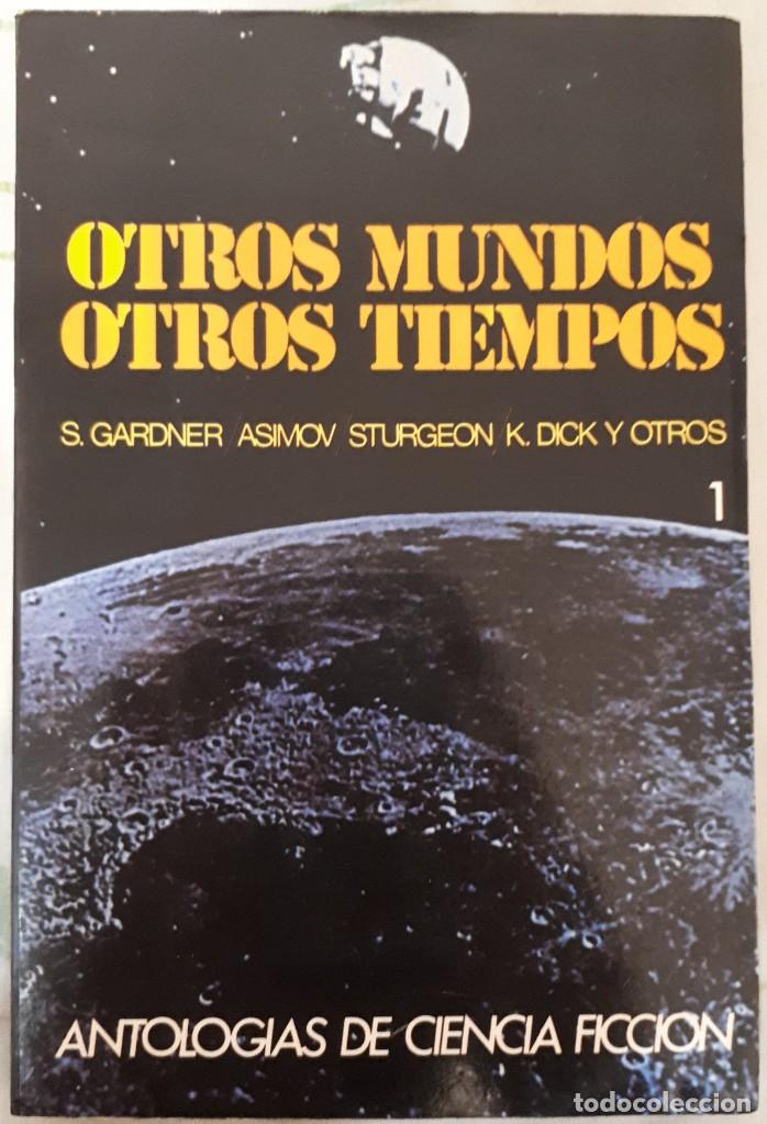 Libros de segunda mano: Otros mundos, otros tiempos 1 &ndash; S. Gardner , Asimov, Sturgeon, K. Dick y otros
